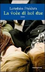 Libro La voce di noi due Loredana Frescura