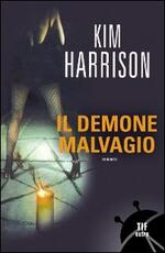 Libro Il demone malvagio Kim Harrison