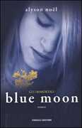 Libro Blue moon. Gli immortali Alyson Noël