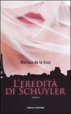 Libro L' eredità di Schuyler Melissa De la Cruz