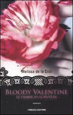 Libro Bloody Valentine. Le ombre di Schuyler Melissa De la Cruz