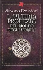 Libro L' ultima profezia del mondo degli uomini Silvana De Mari