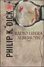 Libro Radio libera Albemuth Philip K. Dick