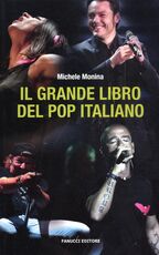 Libro Il grande libro del pop italiano Michele Monina