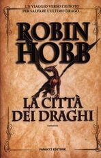Libro La città dei draghi. Cronache delle giungle della pioggia. Vol. 3 Robin Hobb