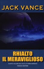 Libro Rhialto il meraviglioso. La terra morente. Vol. 4 Jack Vance