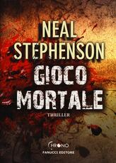 Libro Gioco mortale Neal Stephenson