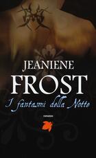 Libro I fantasmi della notte Jeaniene Frost