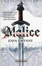 Libro Malice. La guerra degli dei. La fede e l'inganno. Vol. 1 John Gwynne