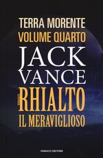 Libro Rhialto il meraviglioso. La terra morente. Vol. 4 Jack Vance