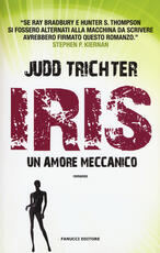 Libro Iris. Un amore meccanico Judd Trichter