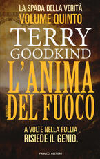 Libro L' anima del fuoco. La spada della verità. Vol. 5 Terry Goodkind