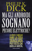 Libro Ma gli androidi sognano pecore elettriche? Philip K. Dick