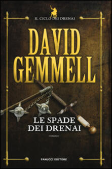 Le spade dei Drenai. Il ciclo dei Drenai. Ediz. illustrata. Vol. 2.pdf
