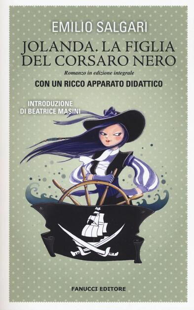 Jolanda La Figlia Del Corsaro Nero Ediz Integrale Emilio Salgari Libro Fanucci Classici Ragazzi Scuola Ibs