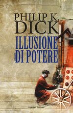 Libro Illusione di potere Philip K. Dick