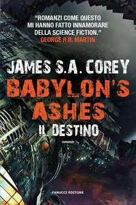Ebook Babylon's Ashes. Il destino Corey, James S. A.