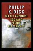 Libro Ma gli androidi sognano pecore elettriche? Philip K. Dick