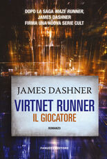 Libro Il giocatore. Virtnet Runner. The mortality doctrine. Vol. 1 James Dashner
