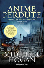 Libro Anime perdute. Sorcery ascendant sequence. Vol. 1 Mitchell Hogan