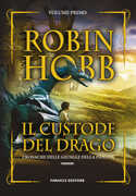 Libro Il custode del drago. Cronache delle giungle della pioggia. Vol. 1 Robin Hobb