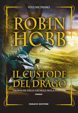 Libro Il custode del drago. Cronache delle giungle della pioggia. Vol. 1 Robin Hobb