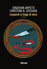 Libro Leopardi si tinge di nero Jonathan Arpetti Christina B. Assouad