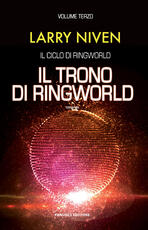 Libro Il trono di Ringworld. Il ciclo di Ringworld. Vol. 3 Larry Niven