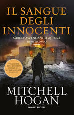 Libro Il sangue degli innocenti. Sorcery ascendant sequence. Vol. 2 Mitchell Hogan
