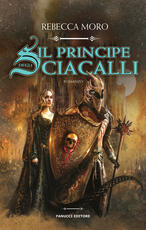 Libro Il principe degli sciacalli Rebecca Moro