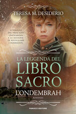 Libro La leggenda del libro sacro. L'Ondebrah. Vol. 1 Teresa Maria Desiderio