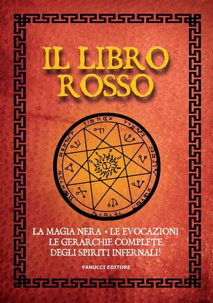 Il Libro Rosso La Magia Nera Le Evocazioni Le Gerarchie Complete Degli Spiriti Infernali Anonimo Ebook Epub Con Light Drm Ibs