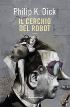Libro Il cerchio del robot Philip K. Dick