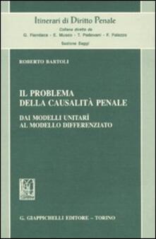 Il problema della casualità penale. Dai modelli unitarî al modello differenziato.pdf