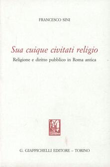 Sua cuique civitati religio. Religione e diritto pubblico in Roma antica.pdf