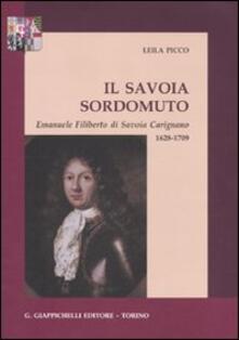 Il savoia sordomuto. Emanuele Filiberto di Savoia Carignano 1628-1709.pdf