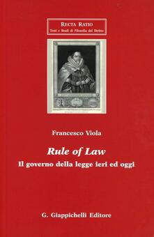 Rule of law. Il governo della legge ieri ed oggi.pdf