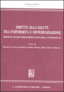 Diritto alla salute tra uniformità e differenziazione. Modelli di organizzazione sanitaria a confronto.pdf