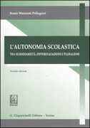 Libro L' autonomia scolastica. Tra sussidarietà, differenziazioni e pluralismi Remo Morzenti Pellegrini