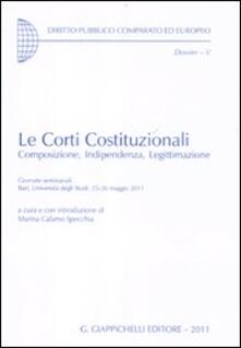 Le corti costituzionali. Composizione, indipendenza, legittimazione. Giornate seminariali (Bari, 25-26 maggio 2011).pdf