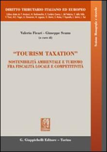 «Tourism taxation». Sostenibilità ambientale e turismo fra fiscalità locale e competitività.pdf