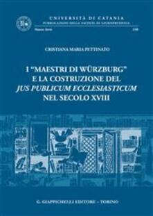I «maestri di Wurzburg» e la costituzione del jus publicum ecclesiasticum nel secolo XVIII.pdf