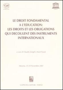 Le droit fondamental a leducation: les droits et les obligations qui decoulent des instruments internationaux. Atti Tavola rotonda (Messina, 23-24 Novembre 2001).pdf