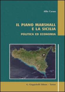 Il Piano Marshall E La Sicilia Politica Ed Economia Alfio Caruso Libro Giappichelli Ibs