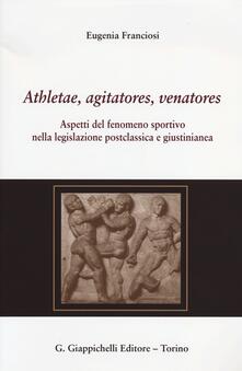 Athletae, agitatores, venatores. Aspetti del fenomeno sportivo nella legislazione postclassica e giustinianea.pdf