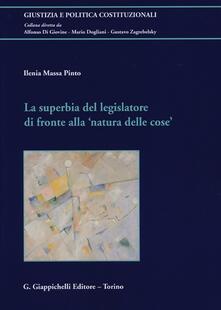 La superbia del legislatore di fronte alla «natura delle cose».pdf