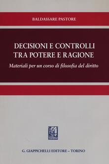 Decisioni e controlli tra potere e ragione. Materiali per un corso di filosofia del diritto.pdf