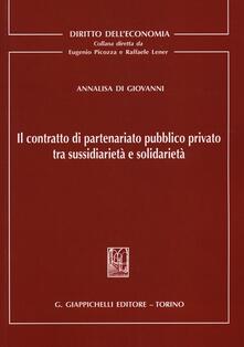 Il contratto di partenariato pubblico privato tra sussidiarietà e solidarietà.pdf