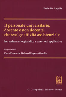 Il personale universitario, docente e non docente, che svolge attività assistenziale. Inquadramento giuridico e questioni applicative.pdf