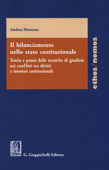 Il bilanciamento nello stato costituzionale. Teoria e prassi delle tecniche di giudizio nei conflitti tra diritti e interessi costituzionali.pdf